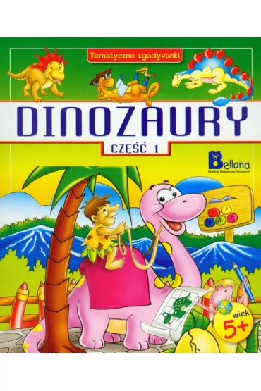 Dinozaury. Cz�� 1. Tematyczne zgadywanki - Gupta Geeta