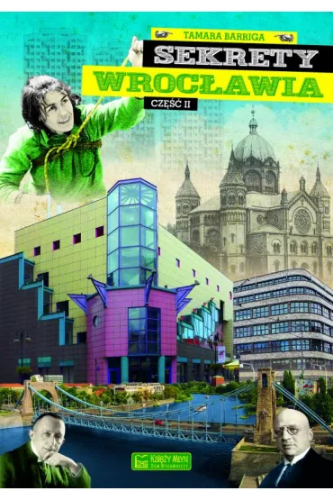 Sekrety Wroc�awia. Cz�� 2 - Tamara Barriga