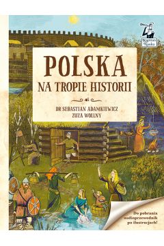 Kapitan Nauka. Polska. Na tropie historii