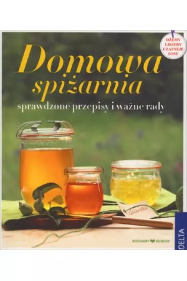 Domowa spi�arnia. Sprawdzone przepisy i wa�ne rady