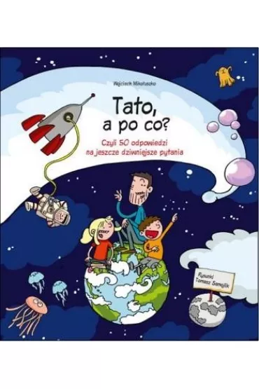Tato, a po co? - Wojciech Miko�uszko