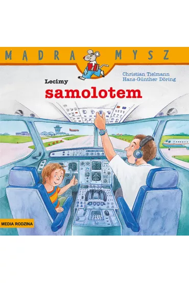 M�dra mysz - Maszyny i pojazdy. Lecimy samolotem - Christian Tielmann