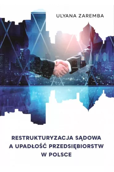 Restrukturyzacja s�dowa a upad�o�� przedsi�biorstw - Ulyana Zaremba