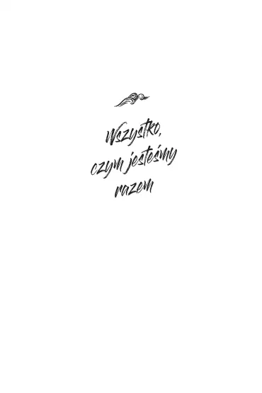 Wszystko, czym jestemy razem - Alice  Kellen