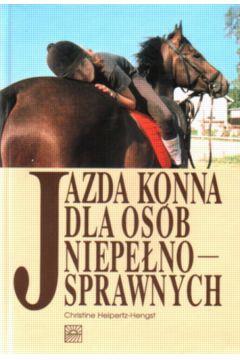Jazda konna dla os�b niepe�nosprawnych - Christine heipertz-Hengst - Christine heipertz-Hengst