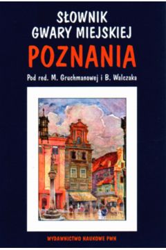 S�ownik gwary miejskiej Poznania