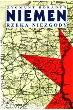 Niemen.  Rzeka niezgody. - Boradyn Zygmunt - Zygmunt Boradyn