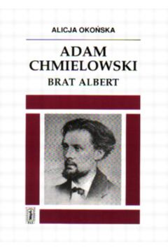 Adam Chmielowski - Oko�ska Alicja - Alicja Oko�ska
