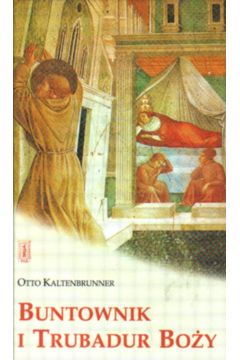 Buntownik i Trubadur Bo�y - Kaltenbrunner Otto - Otto Kaltenbrunner