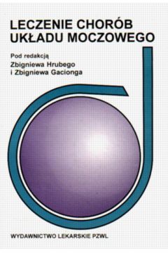 Leczenie chor�b uk�adu moczowego - Hruby Zbigniew i inni - Hruby Zbigniew i inni