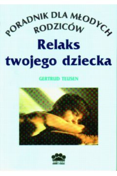 Relaks twojego dziecka - Teusen Gertrud - Teusen Gertrud
