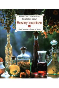 Ro�liny lecznicze - Eckert Anneliese (twarda oprawa) - Eckert Anneliese