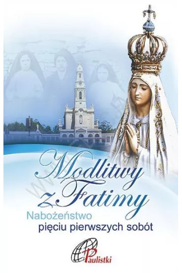 Modlitwy z Fatimy. Nab. pi�ciu pierwszych sob�t