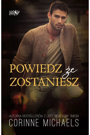 Powiedz, �e zostaniesz. The Hennington Brothers. Tom 1 - Corinne Michaels