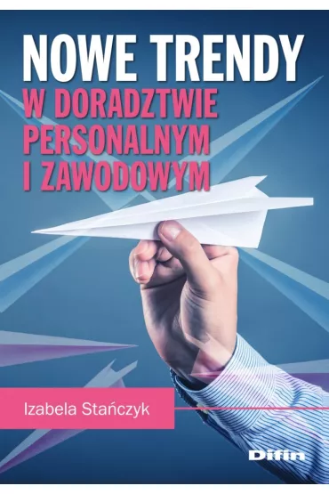 Nowe trendy w doradztwie personalnym i zawodowym - Izabela Sta�czyk