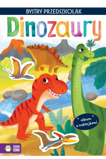 Bystry przedszkolak. Album z naklejkami. Dinozaury - Zuzanna  Osuchowska