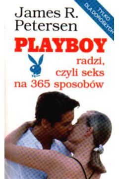 Playboy radzi,czyli seks na... - Petersen James - James Petersen
