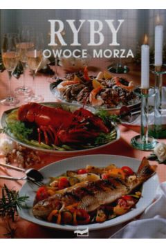 Ryby i owoce morza -�wiat kuchni - Casparek-Turkkan E. - Erika Casparek-Turkkan