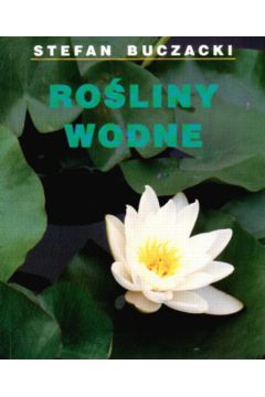 Ro�liny wodne - Buczacki Stefan - Stefan Buczacki
