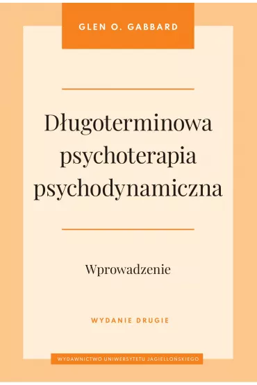 D�ugoterminowa psychoterapia psychodynamiczna. Wprowadzenie - Glen O. Gabbard
