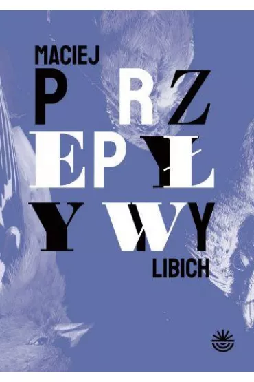 Przep�ywy - Maciej Libich