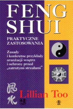 Feng Shui-praktyczne zastosowanie - Too Lillian - Lillian Too