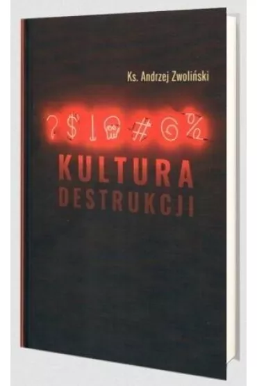 Kultura destrukcji - Andrzej Zwoli�ski
