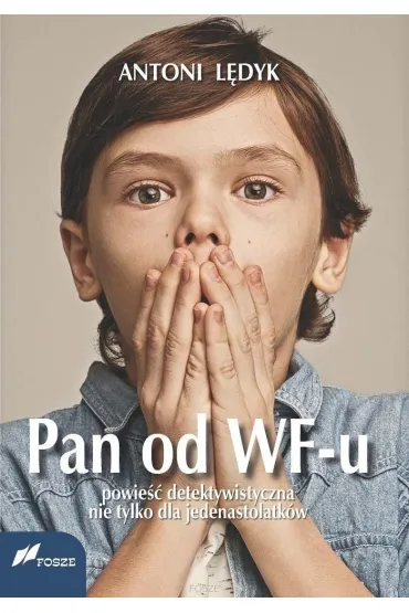 Pan od WF-u Powie�� detektywistyczna nie tylko dla jedenastolatk�w - Antoni L�dyk