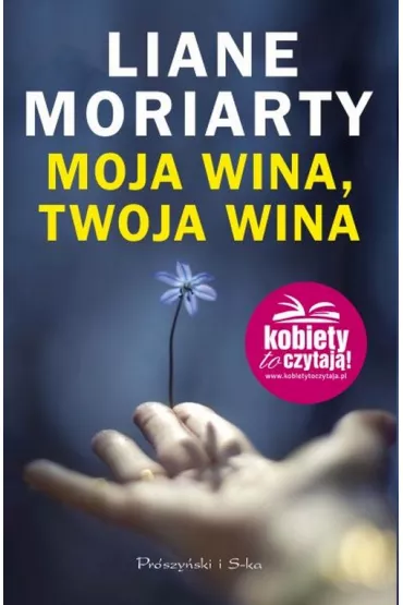 Moja wina,twoja wina - Liane Moriarty