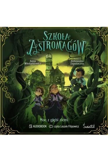 Audiobook Moc z g��bi ziemi. Szko�a Astromag�w. Tom 4 mp3 - Anna W�odarkiewicz