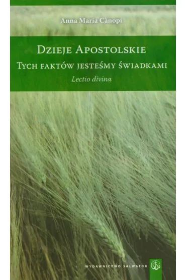 Dzieje Apostolskie. Tych fakt�w jeste�my �wiadkami - Anna Maria Canopi