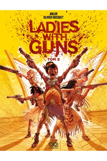 Ladies with Guns. Tom 2 - Olivier  Bocquet, Anne-Laure Anlor Bizot