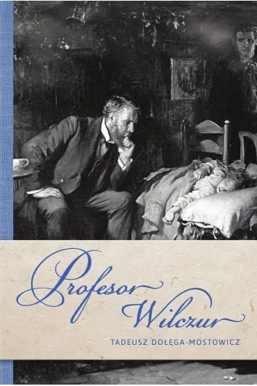 Profesor Wilczur - Tadeusz Do��ga-Mostowicz
