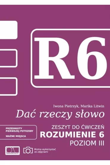 Da� rzeczy s�owo. Rozumienie 6. Poziom 3 - Iwona Pietrzyk, Marika Litwin