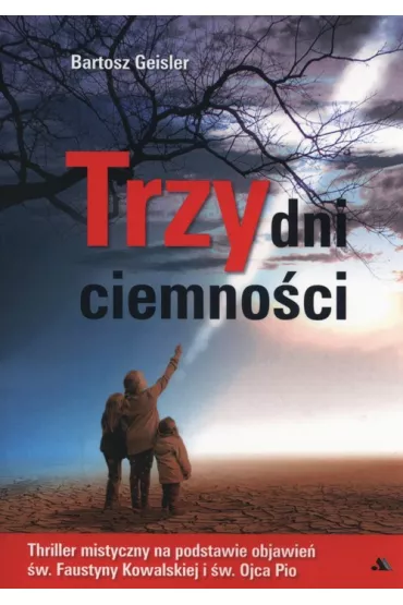 Trzy dni ciemno�ci - Bartosz Geisler