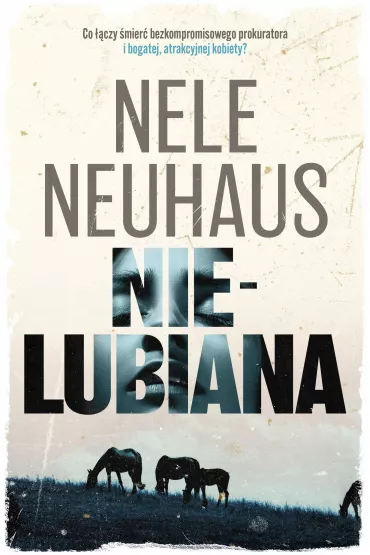 Nielubiana. Seria Bodenstein i Kirchhoff. Tom 1 - Nele Neuhaus