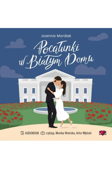 Audiobook Poca�unki w Bia�ym Domu mp3 - Joanna Mordak