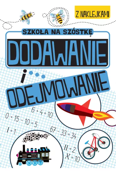 Dodawanie i odejmowanie. Szko�a na sz�stk�