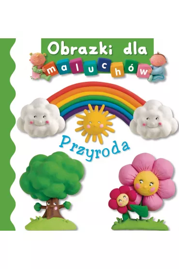 Przyroda. Obrazki dla maluch�w
