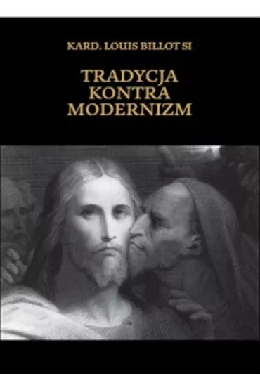 Tradycja kontra modernizm - Louis Billot Si