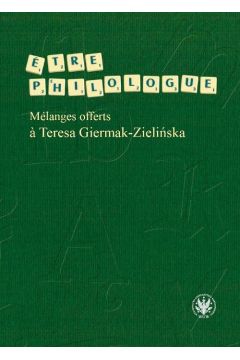 eBook Etre philologue. Melanges offerts a Teresa Giermak-Zieliska pdf