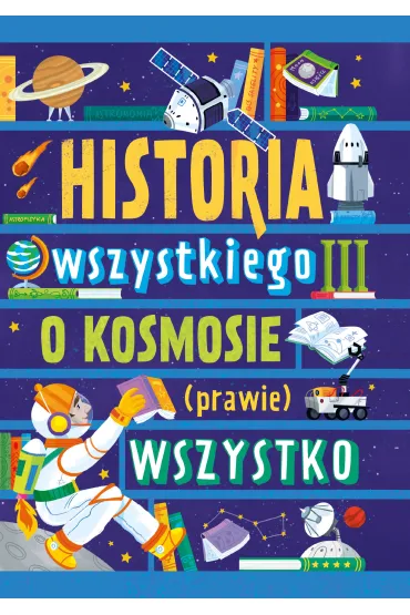 Historia wszystkiego III. O kosmosie (prawie) wszystko - Dominika D�browska