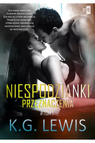 Niespodzianki przeznaczenia. Tom 1 - K. G. Lewis