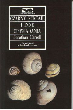 Czarny koktajl i inne opowiadania - Carroll Jonathan