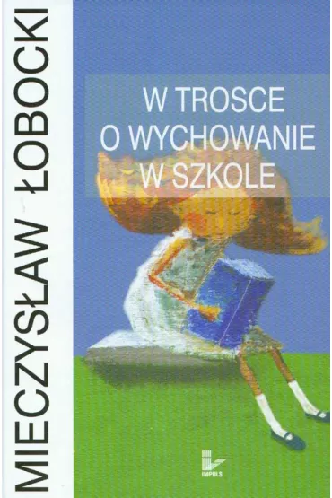 W trosce o wychowanie w szkole - Mieczys�aw �obocki