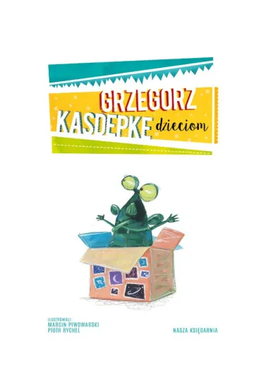 Grzegorz Kasdepke dzieciom - Grzegorz Kasdepke