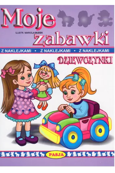 Moje zabawki Dziewczynki - Mariola Budek