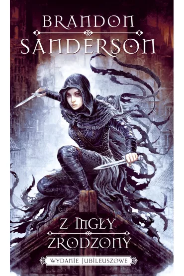Z mg�y zrodzony. Tom 1. Wydanie jubileuszowe - Brandon Sanderson