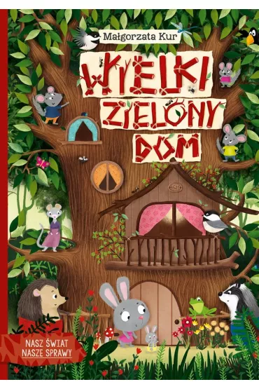 Wielki zielony dom - Magorzata Kur, Agnieszka Matz