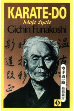 Karate Do. Moje �ycie - Funakoshi Gidzin - Funakoshi Gidzin